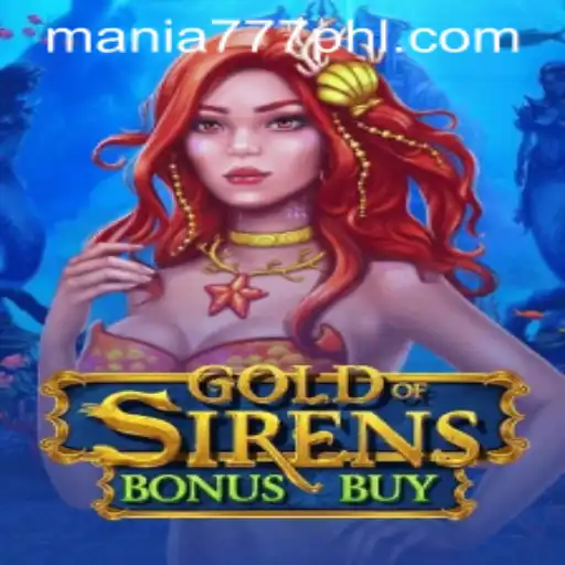 Exploring the Thrilling World of GoldofSirensBonusBuy Mania 777