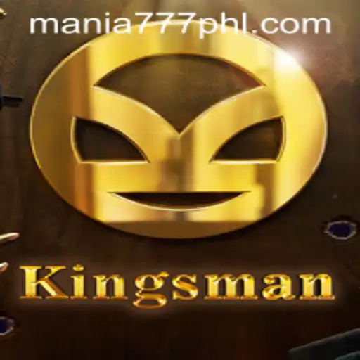 Exploring the World of Kingsman: Embracing the Thrills of Mania 777