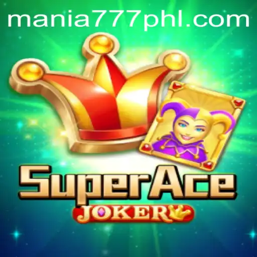 SuperAceJoker and Mania 777: Dive Into the Thrilling World of Modern Gaming