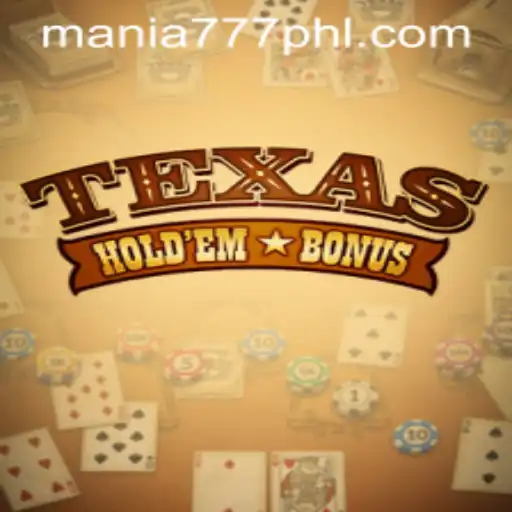 Exploring Texas Hold'em Bonus and the Phenomenon of Mania 777